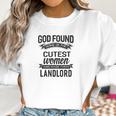 Womens God Found The Cutest Women Made Them Landlord Women Sweatshirt Gifts for Women