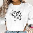 Jesus Saves Yall Southern Christian Womens Women Sweatshirt Gifts for Women