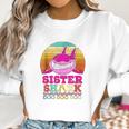 Kids Sister Baby Shark Women Sweatshirt Gifts for Women