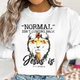 Normal Isnt Coming Back Jesus Is Revelation New Style Women Sweatshirt Gifts for Women