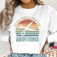 Pro Choice Vasectomies Prevent Abortions Feminist S Gift For Activists Pro Abortion Topswomen Rightss Women Sweatshirt Gifts for Women