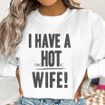 I Have A Psychotic Wife Funny Relationship Marriage Women Sweatshirt Gifts for Women