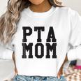 Pta Mom Women Sweatshirt Gifts for Women