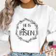 He Is Risen Matthew For Christian Easter Women Sweatshirt Gifts for Women