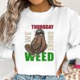 Sloth Stoner Thursday Marijuana Weed Ganja Gift Women Sweatshirt Gifts for Women