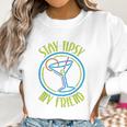 Stay Tipsy My Friend Bartender Best Friend Gifts Birthday Gifts For Friend Friend Christmas Gifts Women Sweatshirt Gifts for Women