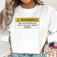 Warning May Spontaneously Talking About Horses Special 2022 Gift Women Sweatshirt Gifts for Women