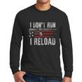 Ar15 Gun American Flag I Dont Run I Reload I Dont Run Men Long Sleeve Tshirt