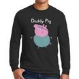 Daddy Pig Pig Classic Guys I Love This Bes Men Long Sleeve Tshirt