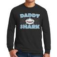 Daddy Shark Best Gift Ideas Men Long Sleeve Tshirt