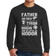 Father You Are As Brave As Jon Snow As Smart As Tyrion Men Long Sleeve Tshirt