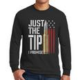 Just The Tip I Promise Bullet American Flag Gun Lover Back Graphic Design Printed Casual Daily Basic Men Long Sleeve Tshirt