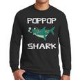 Poppop Grandpa Gift Poppop Grandpa Shark Men Long Sleeve Tshirt