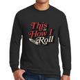 This Is How I Roll Cigar Funny Cigar Dad Gift Men Long Sleeve Tshirt