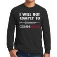 I Will Not Comply To Communism Needle Usa Flag Conservative Men Long Sleeve Tshirt