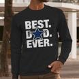 Dallas Fan Best Dad Ever Football Love Fathers Day Gift Men Long Sleeve Tshirt