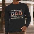 Just An Ordinary Dad Trying Not To Raise Communist Skull Dad Graphic Design Printed Casual Daily Basic Men Long Sleeve Tshirt