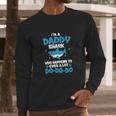 I M A Daddy Shark Who Happens To Cuss A Lot Men Long Sleeve Tshirt