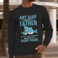 Special To Be A Daddy Shark Gift For Dad Papa Men Long Sleeve Tshirt