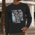 Transgender If This Flag Offends You Ar15 Gun Rights Trans Men Long Sleeve Tshirt