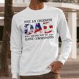 Mens Just An Ordinary Dad Trying Not To Raise Communist Men Long Sleeve Tshirt