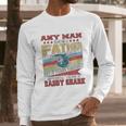 Any Man Can Be A Father Special Men Can Be Daddy Shark Men Long Sleeve Tshirt