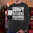 Bumpy Because Grandpa Is For Old Guys Funny Gift Men Long Sleeve Tshirt