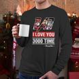 Dad I Love You 3000 Time Men Long Sleeve Tshirt