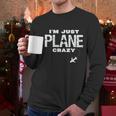 Im Just Plane Crazy Funny Dad Pilot Aviation Flying Men Long Sleeve Tshirt