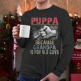 Puppa Because Grandpa Old Guys Men Long Sleeve Tshirt