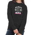 Alexa Write My Iep Funny Teacher Women Long Sleeve Tshirt