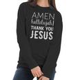 Amen Hallelujah Thank You Jesus Funny Faith Based Women Long Sleeve Tshirt