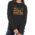 BeekeeperShirt - All Hives Matter Honey Bee Apiarist Gift Women Long Sleeve Tshirt