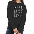 Best Lil Sis Ever Awesome Cool Little Sister Women Long Sleeve Tshirt