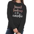 Breastfeeding Is My Cardio Rose Gold Print For Mamas Women Long Sleeve Tshirt