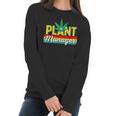 Cannabis Marijuana Weed Funny Plant Manager Smoke Stoner 420 Women Long Sleeve Tshirt