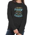 I Have Been Fishin For So Long I Am A Master Baiter Women Long Sleeve Tshirt