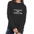 Funny Dyslexics Are Teople Poo Joke Sarcastic Family Women Long Sleeve Tshirt