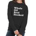 Funny Whale Oil Beef Hooked Women Long Sleeve Tshirt