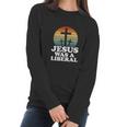 Funny Woke Christian Democrat Jesus Was A Liberal Women Long Sleeve Tshirt