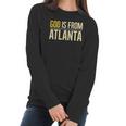 God Is From Atlanta Georgia Graphic Women Long Sleeve Tshirt