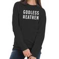 Godless Heathen Women Long Sleeve Tshirt