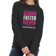 Harder Faster Deeper Because Cpr Saves Lives Funny Nurse Women Long Sleeve Tshirt