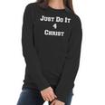 Just Do It 4 Christ Women Long Sleeve Tshirt