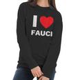 I Love Fauci Dr Anthony Fauci Tony Fauci Christmas Gift Women Long Sleeve Tshirt