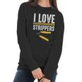 I Love Strippers Electrician Electricity Funny Sarcastic Women Long Sleeve Tshirt