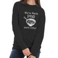 Made Pho Each Other Partner Pho Bowl Pun Vietnam Women Long Sleeve Tshirt