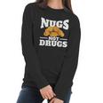 Nugs Not Drugs Funny Chicken Nugget Women Long Sleeve Tshirt