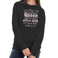 Womens Once Upon A Time There Was A Queen Born In April 1970 Women Long Sleeve Tshirt