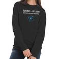 Science Is Greater Than Religion Sarcastic Atheist Women Long Sleeve Tshirt